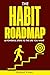 The Habit Roadmap: 6 Powerf...
