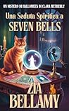 UNA SEDUTA SPIRITICA A SEVEN BELLS by Zia Bellamy