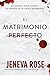 El matrimonio perfecto