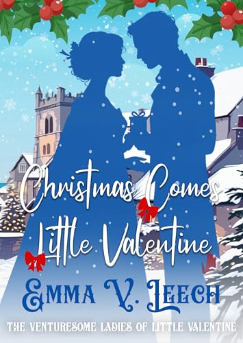 Christmas Comes to Little Valentine (The Venturesome Ladies of Little Valentine Book 4)