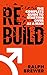 Rebuild: The Complete Guide to Starting Over as a Man