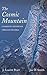The Cosmic Mountain: A Narr...