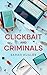 Clickbait and Criminals: A ...