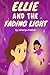 Ellie and the Fading Light by Ananya Pathak