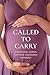 Called To Carry by Katy Encalade