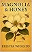 Magnolia & Honey: When Love...