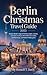 Berlin Christmas Travel Gui...