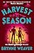 Harvest Season by Brynne Weaver Harvest Season by Brynne Weaver