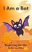 I Am a Bat: A Fall-Themed B...