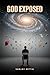 God Exposed by Sanjay Mittal