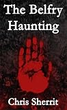 The Belfry Haunting