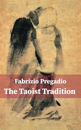 The Taoist Tradition: An Introduction to Teachings, Schools, and Practices (Kindle Edition)