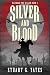 Silver and Blood by Stuart G.  Yates