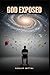 God Exposed by Sanjay Mittal