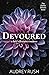 Devoured (The Dahlia District, #5)