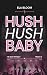 Hush Hush Baby - Track 2: I...