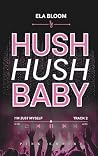 Hush Hush Baby - ...