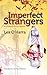 Imperfect Strangers by Lea O'Harra