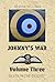 Johnny's War – Volume Three...