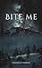 Bite me