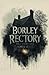 Borley Rectory: England's Most Haunted House