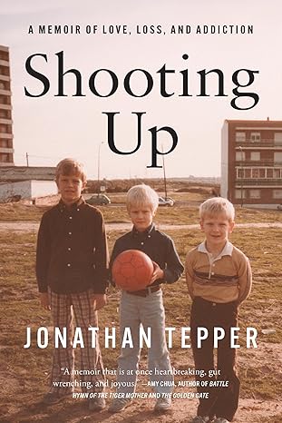 Shooting Up: A Memoir of Love, Loss and Addiction