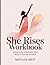 She Rises Workbook: Effective strategy for Molly Claire's Light