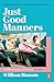Just Good Manners by Unknown Author