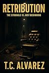 Retribution by T.C. Alvarez
