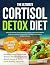 The Ultimate Cortisol Detox Diet by Andrea Geis