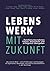 Lebenswerk mit Zukunft by Lara Aumann