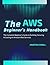 The AWS Beginner’s Handbook...