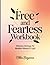 Free and Fearless Workbook:...