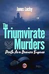 The Triumvirate Murders: Death As a Business Expense (Pekka Wall Series Book 3) The Triumvirate Murders: Death As a Business Expense