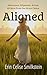 Aligned: A Visionary Novel of Spiritual Awakening and Personal Transformation