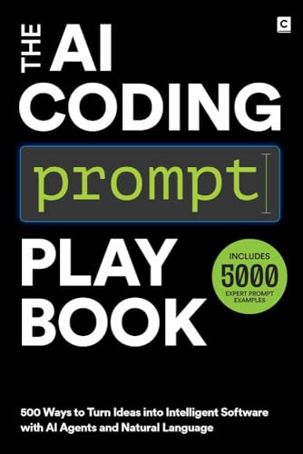 The AI Coding Prompt Playbook : 500 Ways to Turn Ideas into Intelligent Software with AI Agents and Natural Language (Kindle Edition)