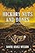 Hickory Nuts and Bones by David Niall Wilson Hickory Nuts and Bones by David Niall Wilson
