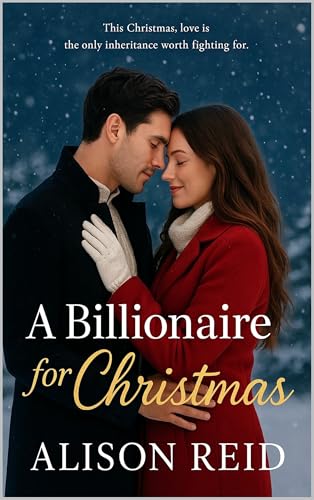 A Billionaire for Christmas (The Billionaire Romance Collection: 20+ Irresistible Billionaire Love Stories)
