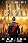 The Final Dispensation by Dante F. Lupinetti The Final Dispensation by Dante F. Lupinetti