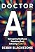 Doctor AI : Reimagining Healthcare Rebuilding Trust Delivering Health 4.0