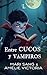 ENTRE CUCOS Y VAMPIROS: Dos...