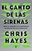 El canto de las sirenas / The Sirens' Call. How Attention Became the World's Most Endangered Resource (Spanish Edition)