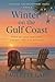 Winter on the Gulf Coast: W...