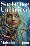 Selene Unchained: Hope Arrives in Black and Gold (Selene Reborn Book 4)