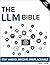 The LLM Bible: The Complete...
