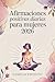 Afirmaciones positivas diarias para mujeres 2026: 365 afirmaciones para inspirar confianza, alegría y fuerza interior: la guía definitiva para una ... ... en 2026 para mujeres. (Spanish Edition)