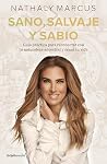 Sano, salvaje y sabio: Guía práctica para reconectar con tu naturaleza ancestral y sanar tu vida (Spanish Edition)