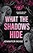 What the Shadows Hide: A Ma...