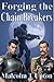 Forging the Chain Breakers by Malcolm Upton