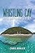 Whistling Cay: For Love or ...